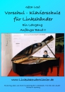 Vorschul - Klavierschule für Linkshänder - Ein Lehrgang - Anfänger Band II Vorschul - Klavierschule für Linkshänder - Ein Lehrgang - Anfänger Band II